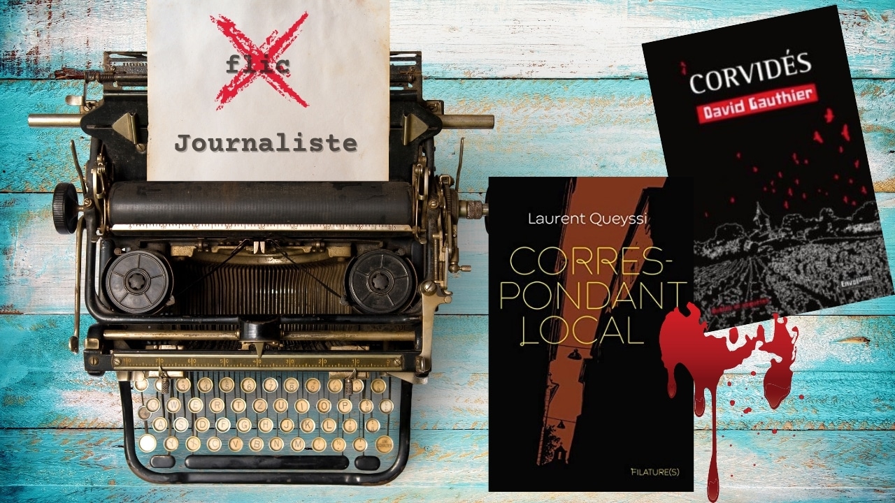 « Corvidés » de David Gauthier et « Correspondant local » de Laurent Queyssi, deux polars journalistiques