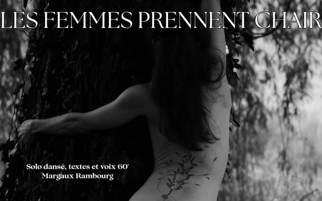 « Les Femmes prennent chair » : la performance habitée de Margaux Rambourg, entre danse, poésie, chant et résilience