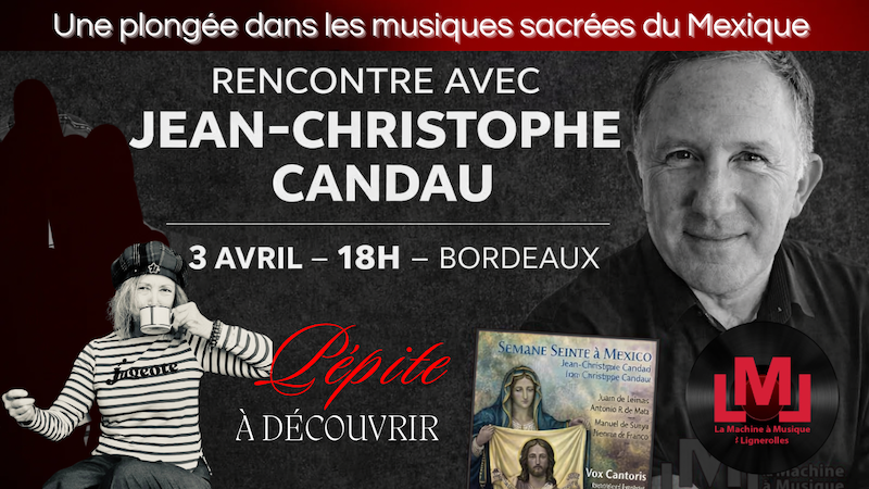 Rencontre Vox Cantoris Librairie Lignerolles Jean-Christophe Candau Vox Cantoris Bordeaux
